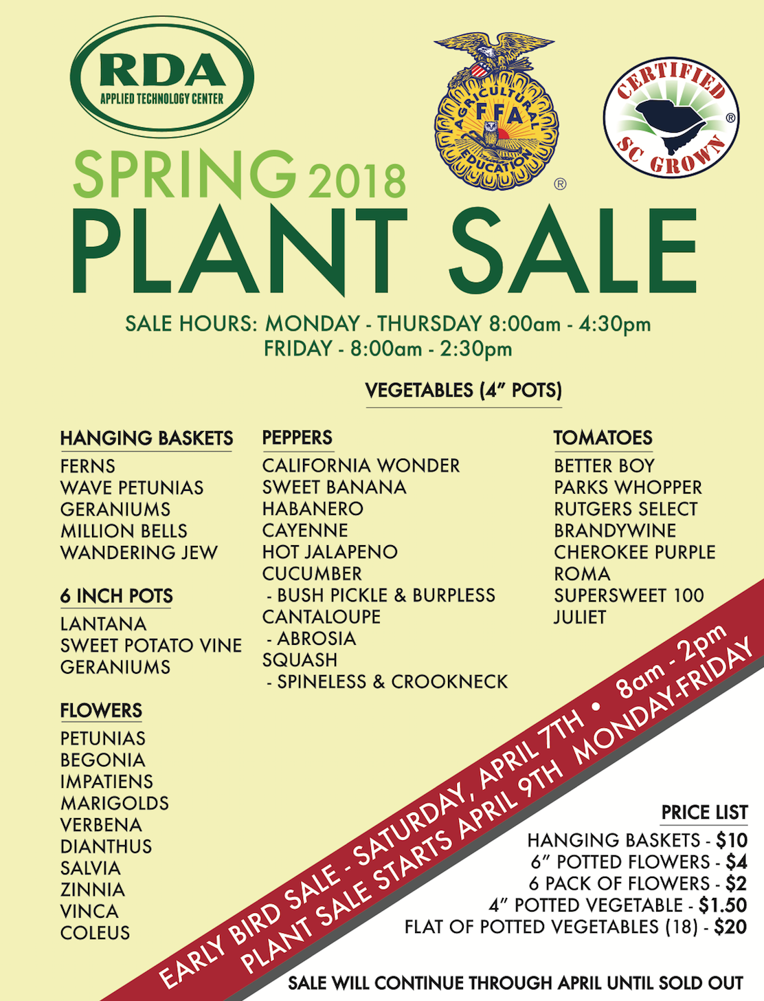 Early Bird Sale begins Saturday, April 7th from 8am - 2pm. Plant sale begins Monday, April 9th Please see our flyer for further details!